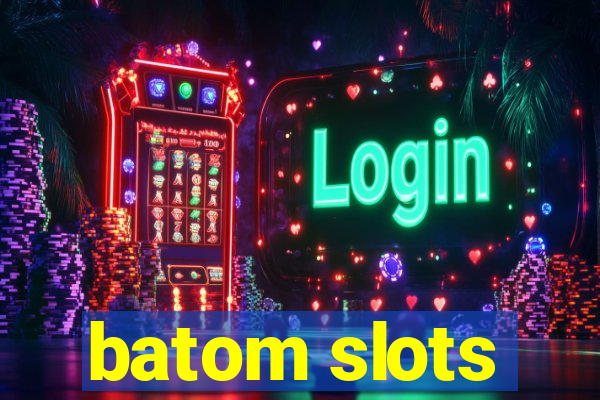 batom slots