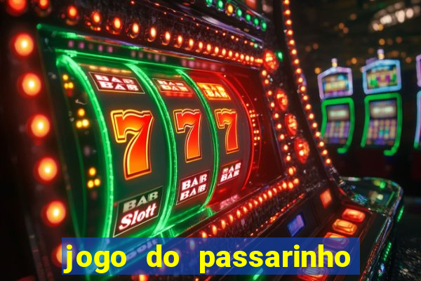 jogo do passarinho que ganha dinheiro