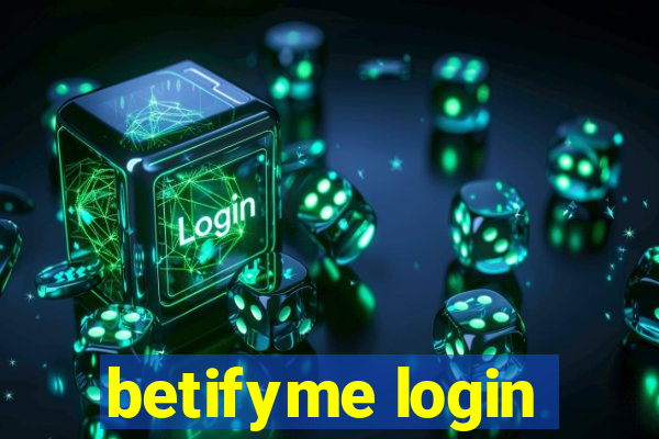 betifyme login