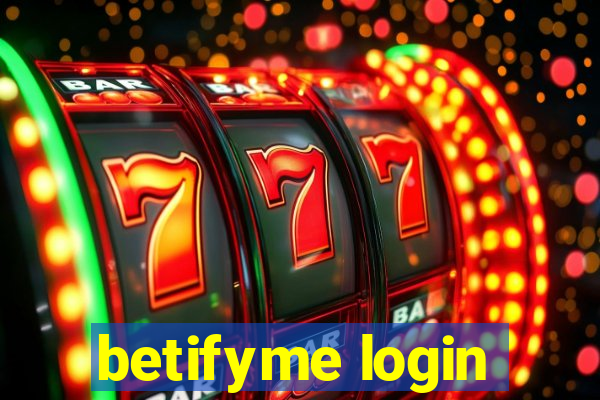 betifyme login