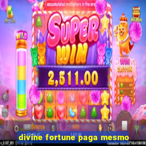 divine fortune paga mesmo