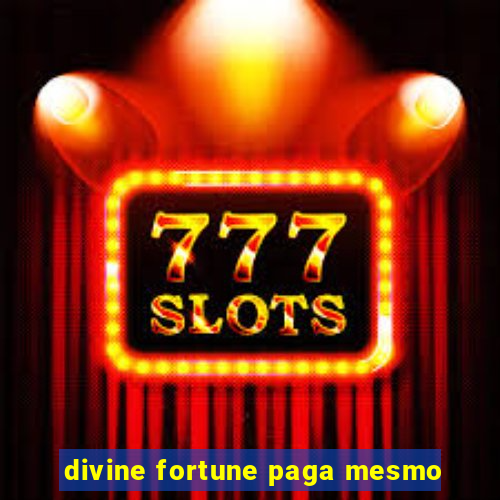 divine fortune paga mesmo