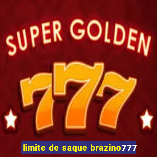 limite de saque brazino777