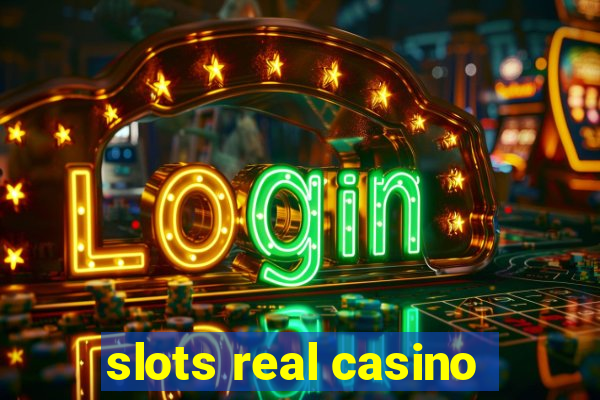 slots real casino