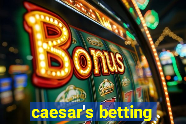 caesar's betting