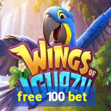 free 100 bet