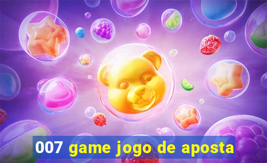 007 game jogo de aposta