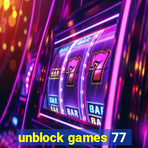 unblock games 77