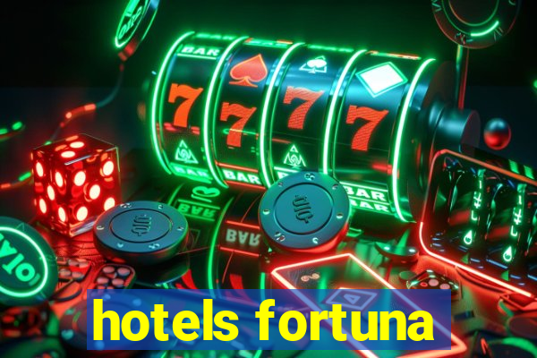 hotels fortuna