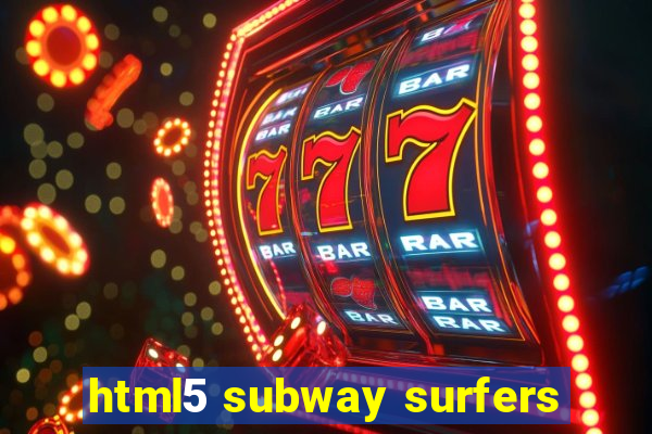 html5 subway surfers