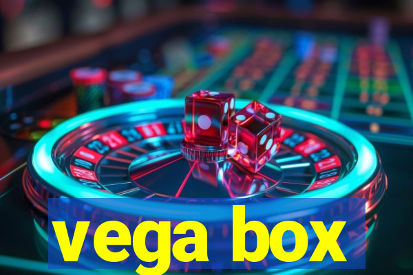 vega box