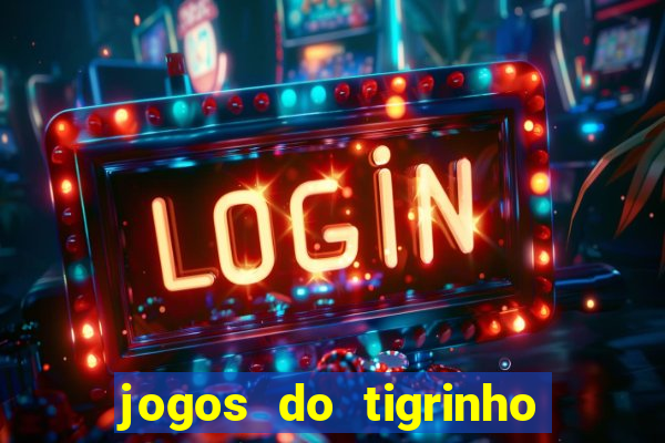 jogos do tigrinho é legalizado