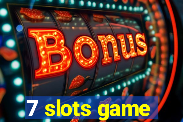 7 slots game