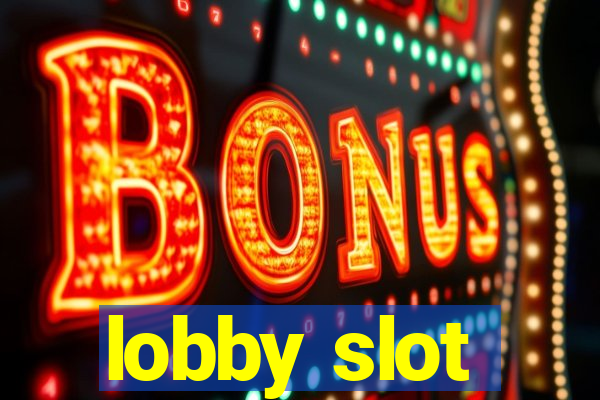 lobby slot