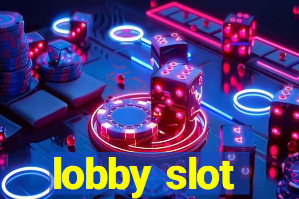 lobby slot