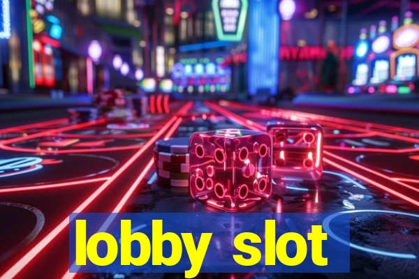 lobby slot