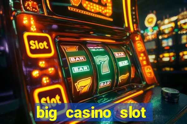 big casino slot machine wins