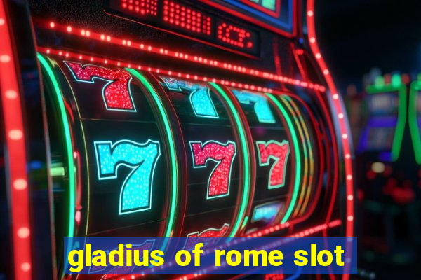 gladius of rome slot