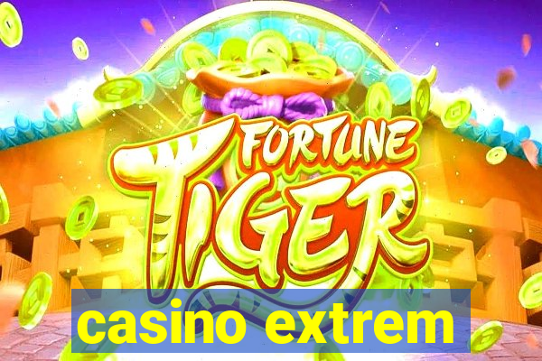 casino extrem