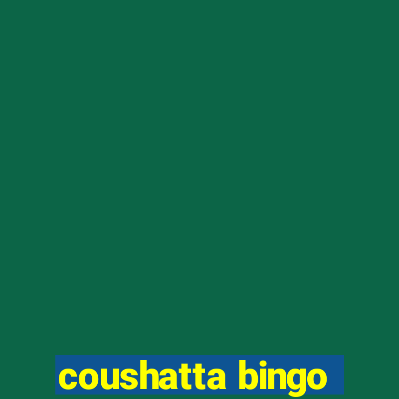 coushatta bingo