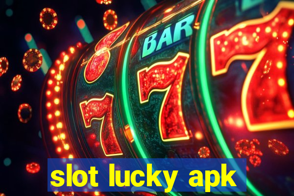 slot lucky apk