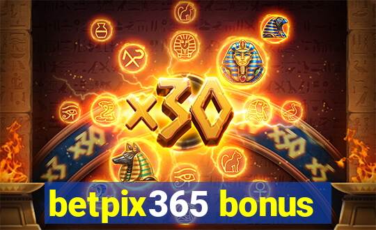 betpix365 bonus