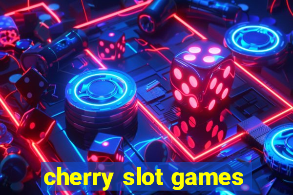 cherry slot games