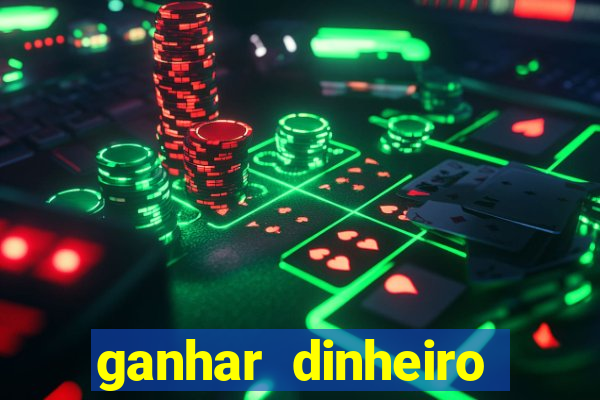 ganhar dinheiro jogando game