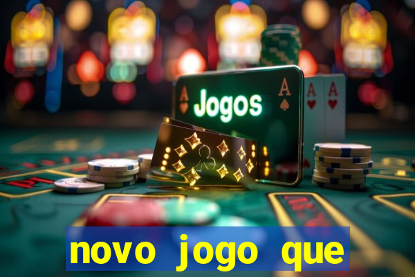 novo jogo que ganha dinheiro