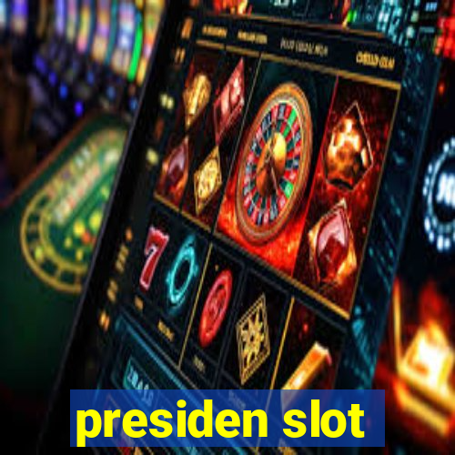 presiden slot