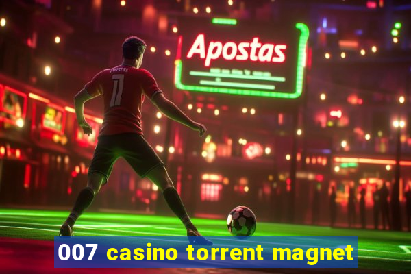 007 casino torrent magnet