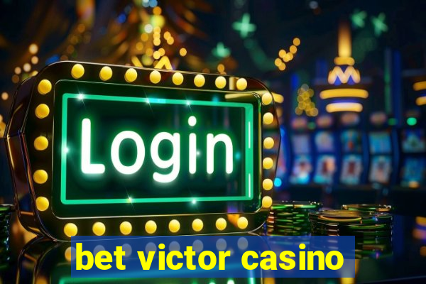 bet victor casino