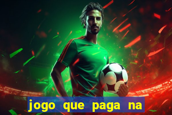 jogo que paga na hora sem deposito