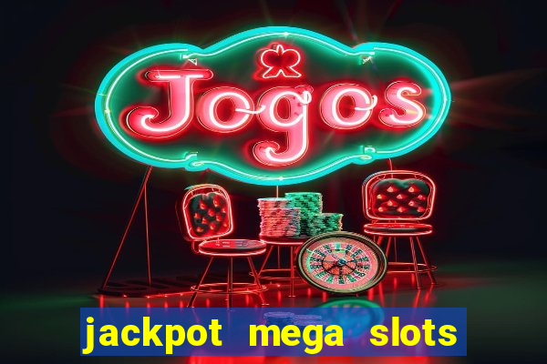 jackpot mega slots cash winner