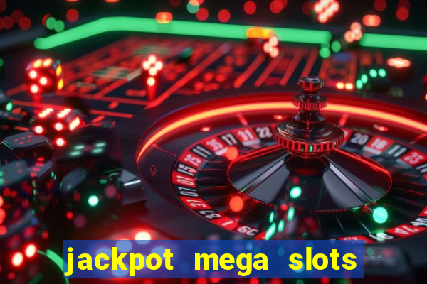 jackpot mega slots cash winner