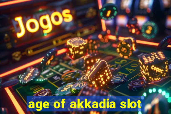 age of akkadia slot