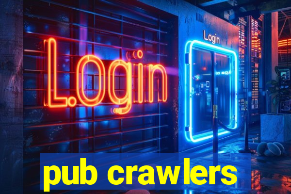 pub crawlers