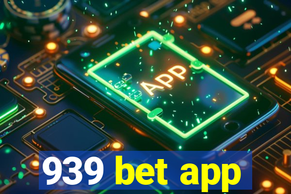 939 bet app