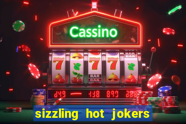 sizzling hot jokers daily jackpot slot