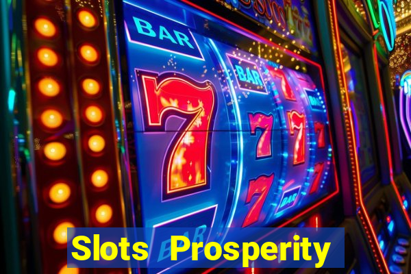 Slots Prosperity Jogo Cassino