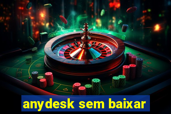 anydesk sem baixar