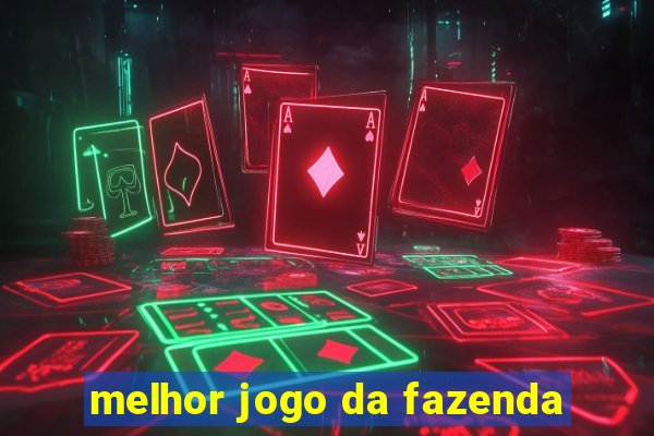 melhor jogo da fazenda