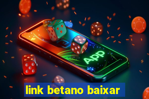 link betano baixar