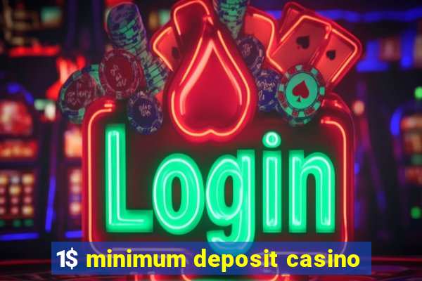 1$ minimum deposit casino