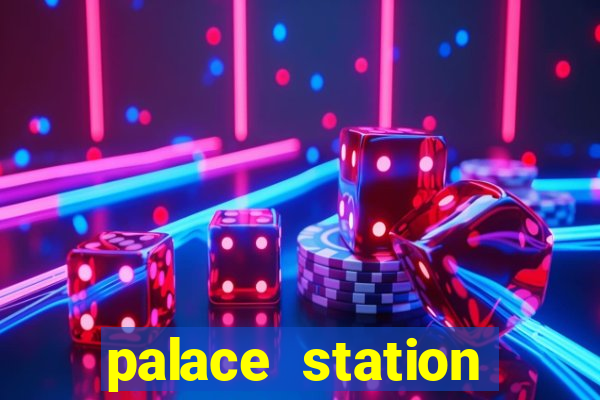 palace station hotel and casino las vegas