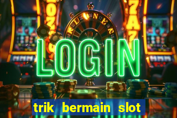 trik bermain slot higgs domino