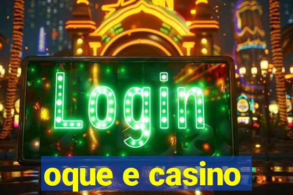 oque e casino