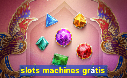 slots machines grátis