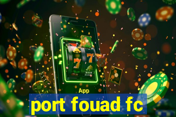 port fouad fc