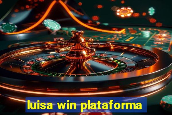 luisa win plataforma